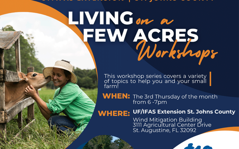 Living on a few acres workshops provided by University of Florida / Florida’s Institute of Food and Agricultural Sciences